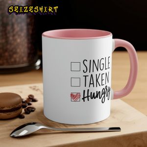 Single Taken Hungry Valentine's Day Coffee Valentines Day Mug