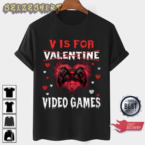 V Is For Video Games Funny Gamer Gift for Valentines Day Printed T-Shirt