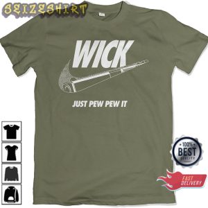 Wick Just Pew Pew It Funny Unisex Graphic Shirt