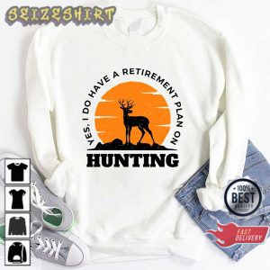 Yes I Do Have A Retirement Plan I Plan On Hunting Vintage Retro Style Gift For Hunter Hoodie