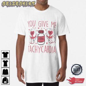 You Give Me Tachycardia Shirt Nurse Valentine's Day 2023, You Give me Tachycardia T-Shirt