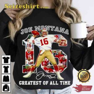 16 Joe Montana Greatest Of All Time Signature Shirt