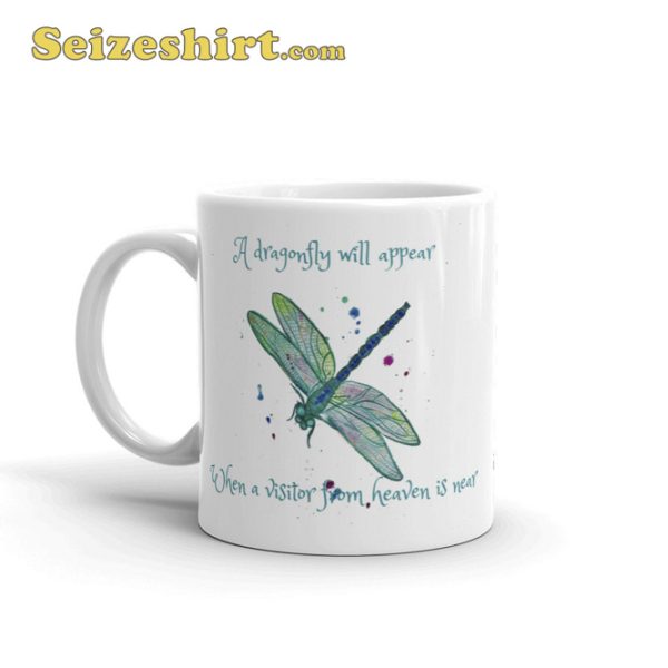 A Dragonfly Will Appear When A Visitor From Heaven Is Near Mug