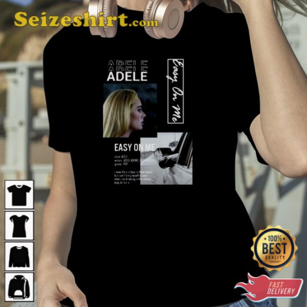 Adele Set Fire To The Rain Easy On Me Shirt