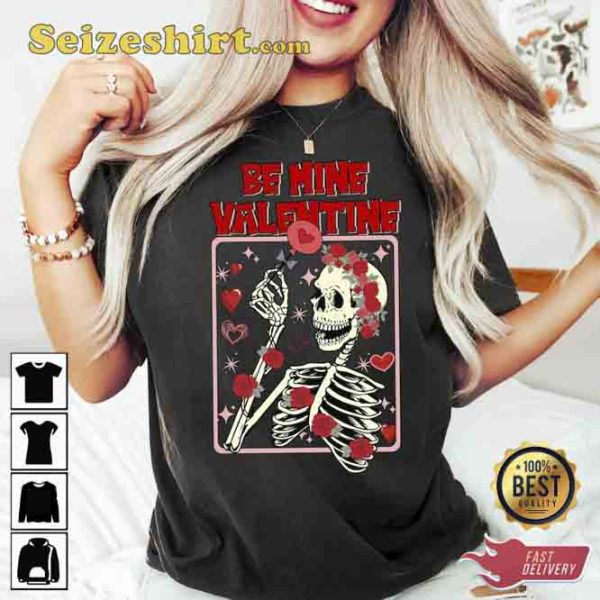 Be Mine Valentine Skeleton With Roses T-shirt