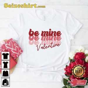 Be Mine Valentines Shirts For Women