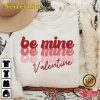 Be Mine Valentines Shirts For Women