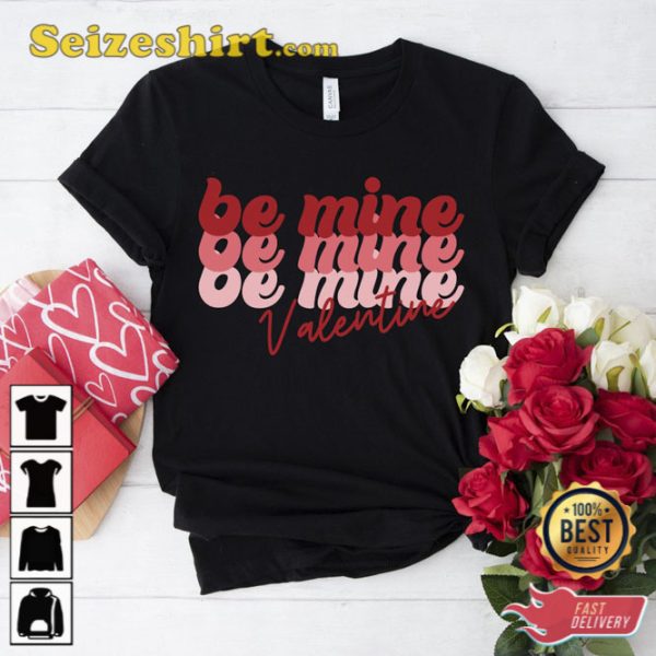 Be Mine Valentines Shirts For Women
