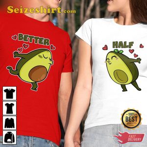 Better Half Matching Couple Valentines Gift Unisex T-shirt Print