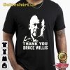 Black And White Bruce Willis 44 Years Thank You For The Memories Unisex T-Shirt