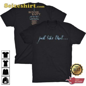 Bonnie Raitt 2 Side Just Like That Tour Unisex Shirt