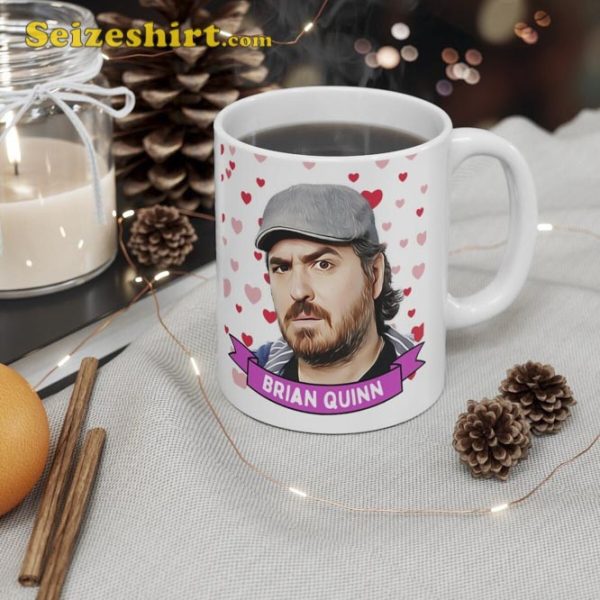 Brian Quinn Cute Mug Gift Cool Funny Brian Quinn Mug