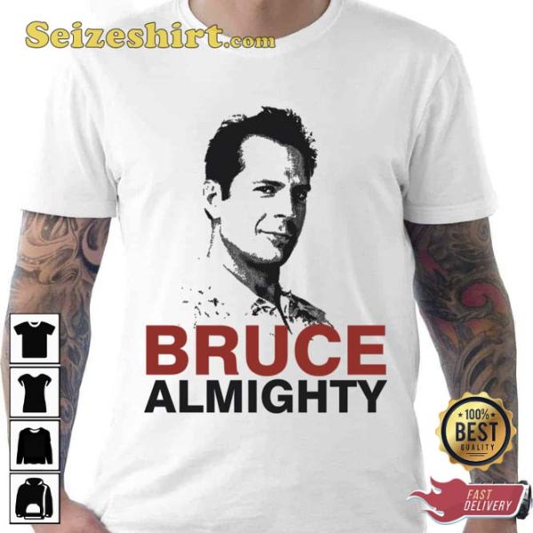 Bruce Almighty Bruce Willis Unisex T-shirt