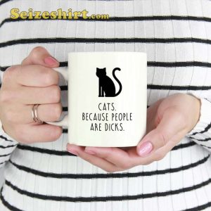 Cat Because People Are Dicks Mug