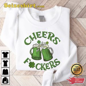 Cheers Fuckers St Patricks Day Green Beer Shirt