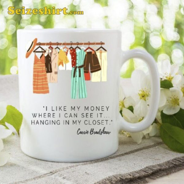 Clothes And Money Carrie Bradshaw Mug