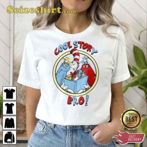 Cool Story Bro Read Across America Day Dr Suess Shirt