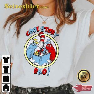 Cool Story Bro Read Across America Day Dr Suess Shirt