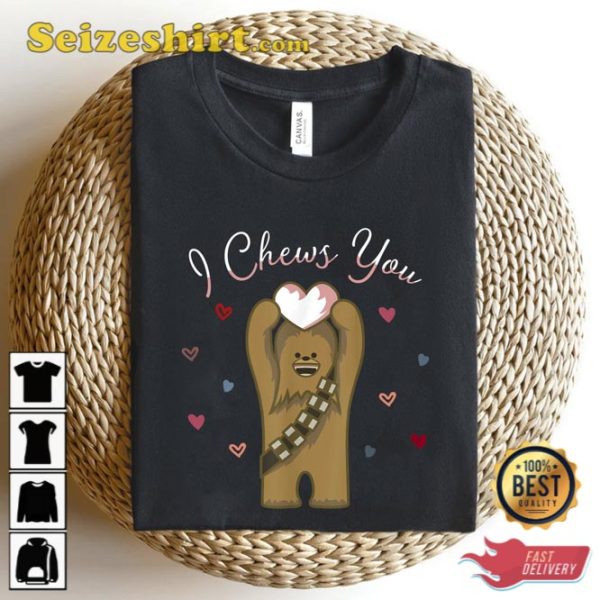 Cute Chewbacca I Chews You Disney Chewbacca Valentine Shirt