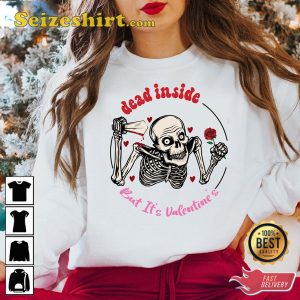 Dead Inside but It is Valentines Day Skellie Funny Unisex T-Shirt