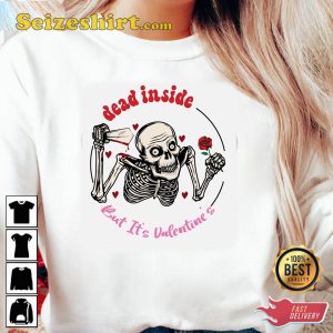 Dead Inside but It is Valentines Day Skellie Funny Unisex T-Shirt