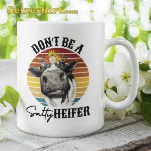 Don't Be A Salty Heifer Ceramic Mug