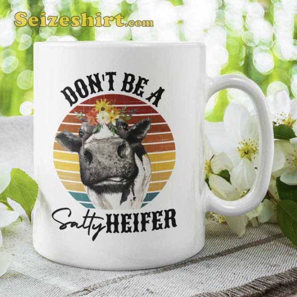 Don’t Be A Salty Heifer Ceramic Mug