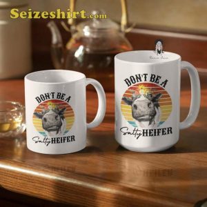 Don't Be A Salty Heifer Ceramic Mug