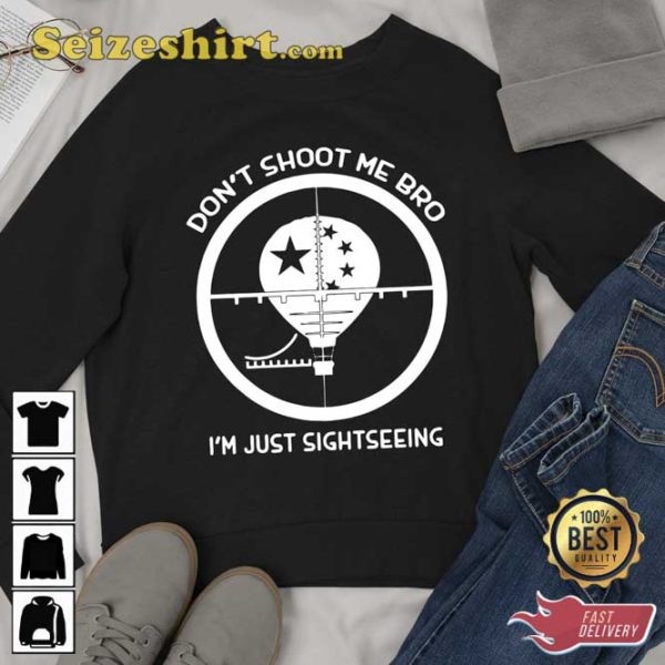 Dont Shoot Me Bro Im Just Sightseein Sweatshirt