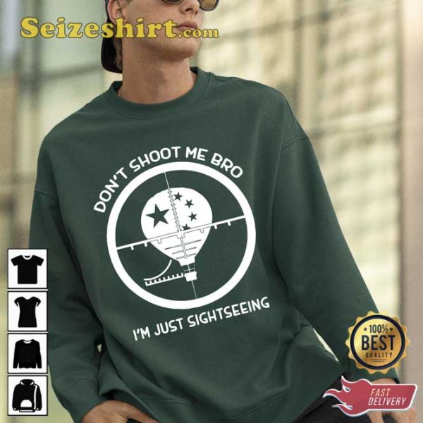 Dont Shoot Me Bro Im Just Sightseein Sweatshirt