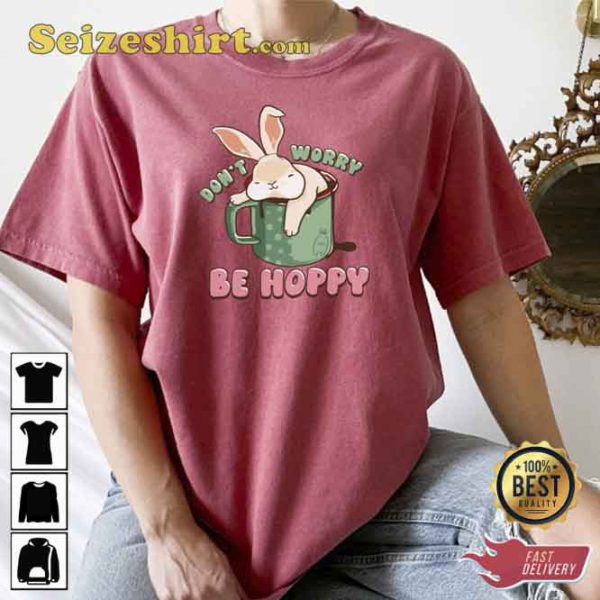Don’t Worry Be Hoppy Easter Shirt