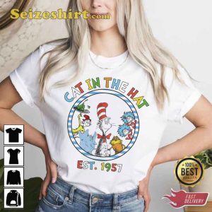 Dr Seuss Cat In The Hat EST 1957 Shirt In a World You Can Be Anything
