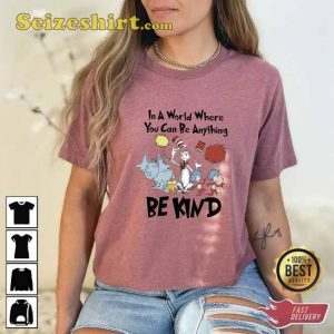 Dr Seuss In A World You Can Be Anything Tshirt