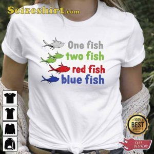 Dr Seuss One Fish Two Fish Red Fish Blue Fish Shirt