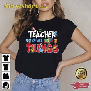 Dr Seuss Teacher of All Things Shirt