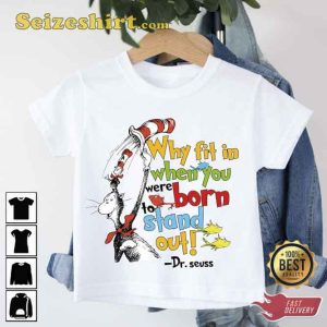 Dr Seuss Why Dit In When You Were Born To Stand Out T-shirt