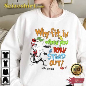 Dr Seuss Why Fit In When You Were Born To Stand Out Shirt
