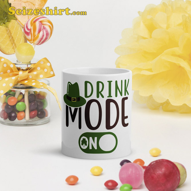 Drink Mode On St Patricks Day Mug St Patricks Day Gift