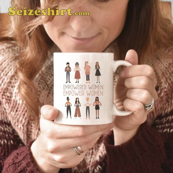 Empowered Women Empower Women Mug