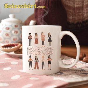 Empowered Women Empower Women Mug