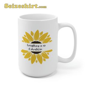 Everything Is As It Sholud Be Ceramic Mug