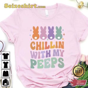 Funny Chillin With My Peeps Easter Bunny Shirt