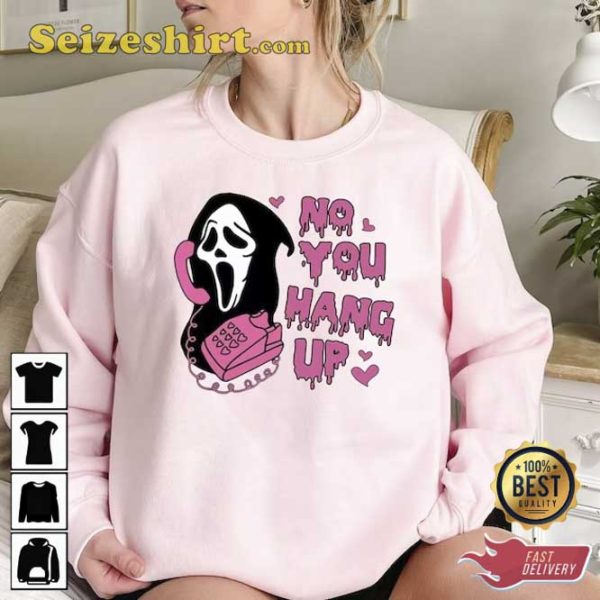 Ghostface No You Hang Up Valentine Shirt