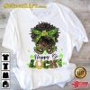 Happy G0 Lucky Melanin Shirt Afro African Women St Patricks Day