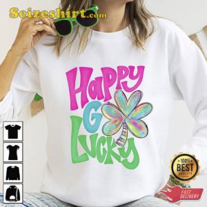 Happy Go Lucky Saint Patricks Day Gift Sweatshirt
