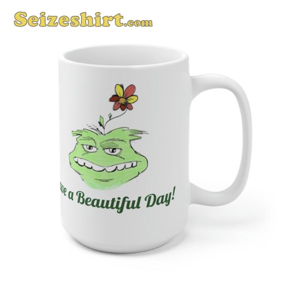 Have A Beautiful Day Cartoon Comic Funny Mug