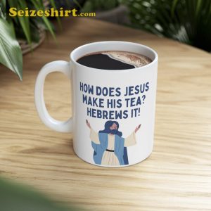 Hebrews It Mug Jesus Funny Mug