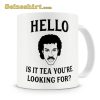 Hello is it Tea You’re Looking For Mug