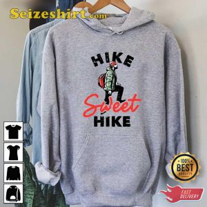 Hike Sweet Hike Hiking Climbing Gift Unisex Printed T-Shirt