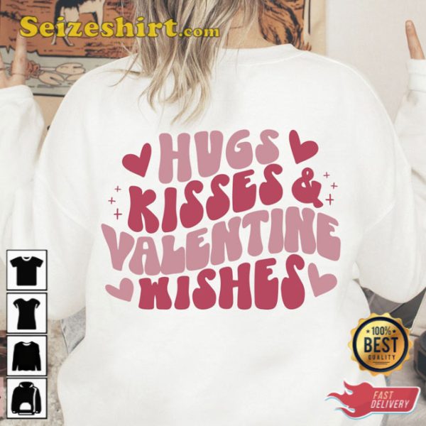 Hugs Kisses And Valentine Wishes Valentines Quotes Shirt